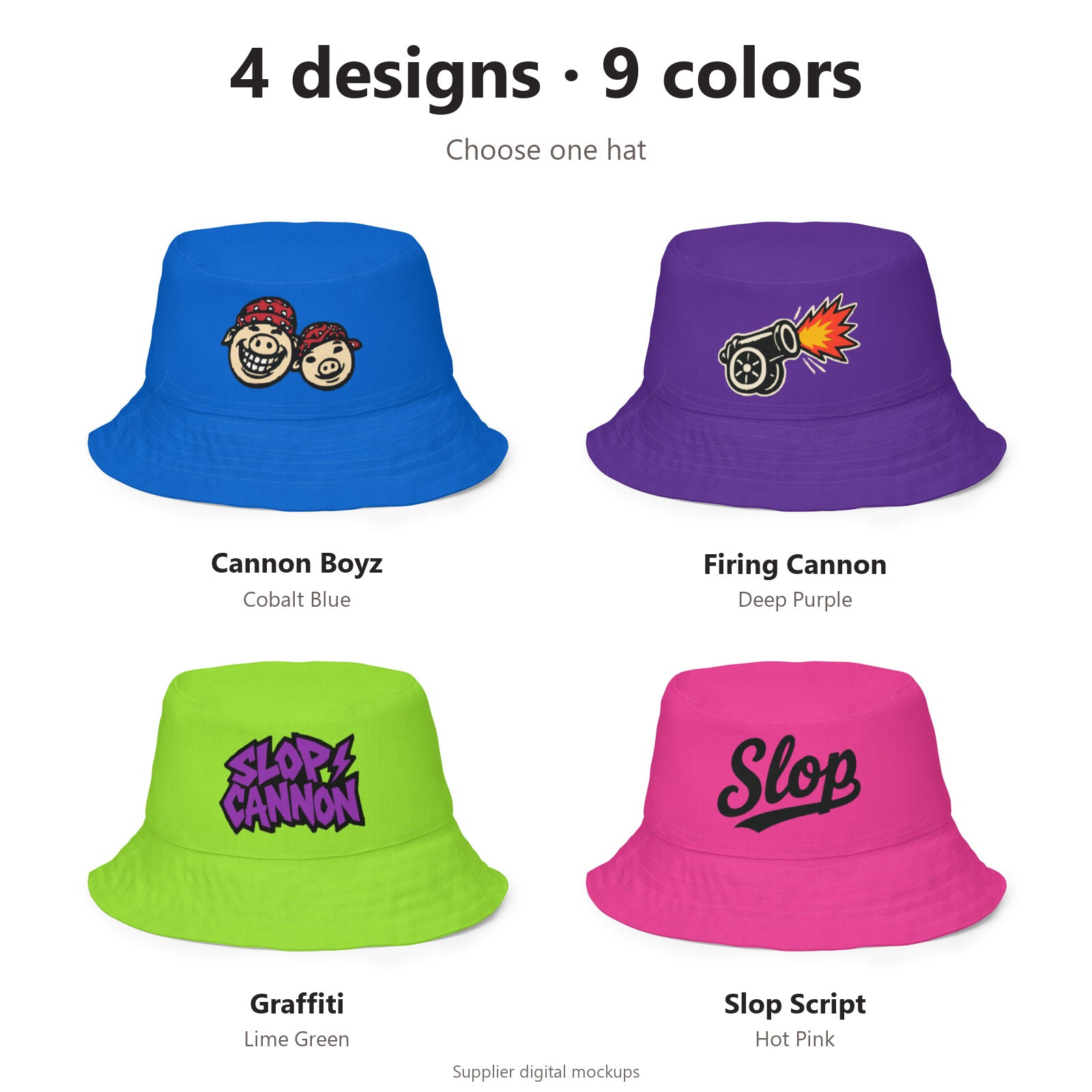 Bucket hat design options: Cannon Boyz in Cobalt Blue, Firing Cannon in Deep Purple, Graffiti in Lime Green and Slop Script in Hot Pink. Four designs and nine colors across the range. Choose one hat. Exact supplier digital mockups.